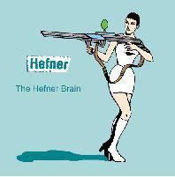 Hefner : The Hefner Brain